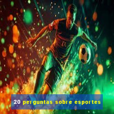 20 perguntas sobre esportes